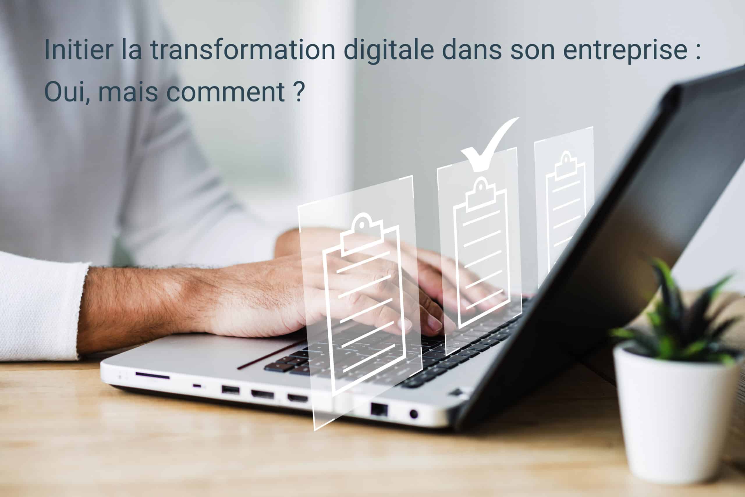 Quelle Transformation Digitale Dans Son Entreprise